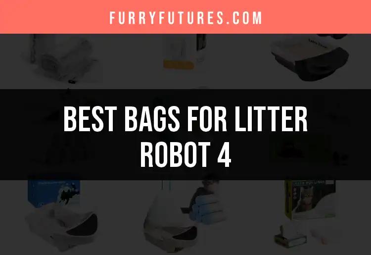 Top 10 Bags for Litter Robot 4 You Need to Consider