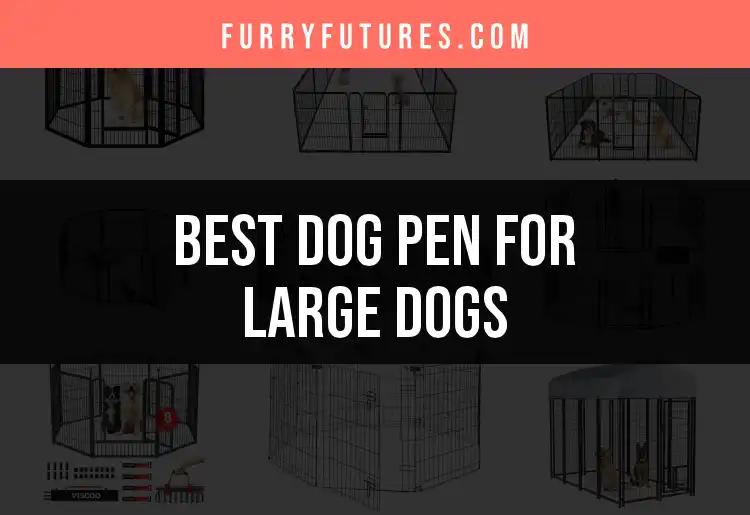 15 Best Dog Pens for Large Dogs: Find Your Perfect Fit