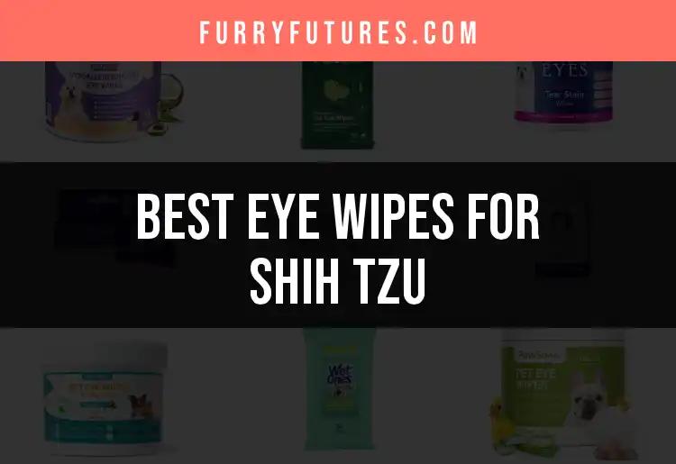 14 Best Eye Wipes for Shih Tzus to Keep Them Pristine