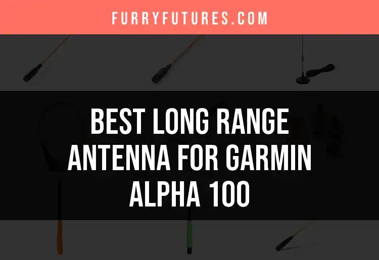 11 Best Long Range Antennas for Garmin Alpha 100