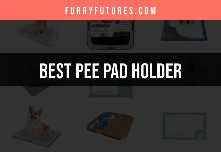 Top 10 Pee Pad Holders for Easy Pet Cleanup